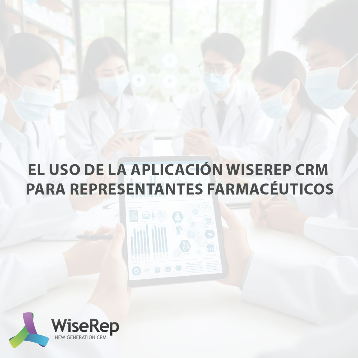 El uso de la aplicación WiseRep CRM para representantes farmacéuticos